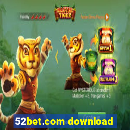 52bet.com download